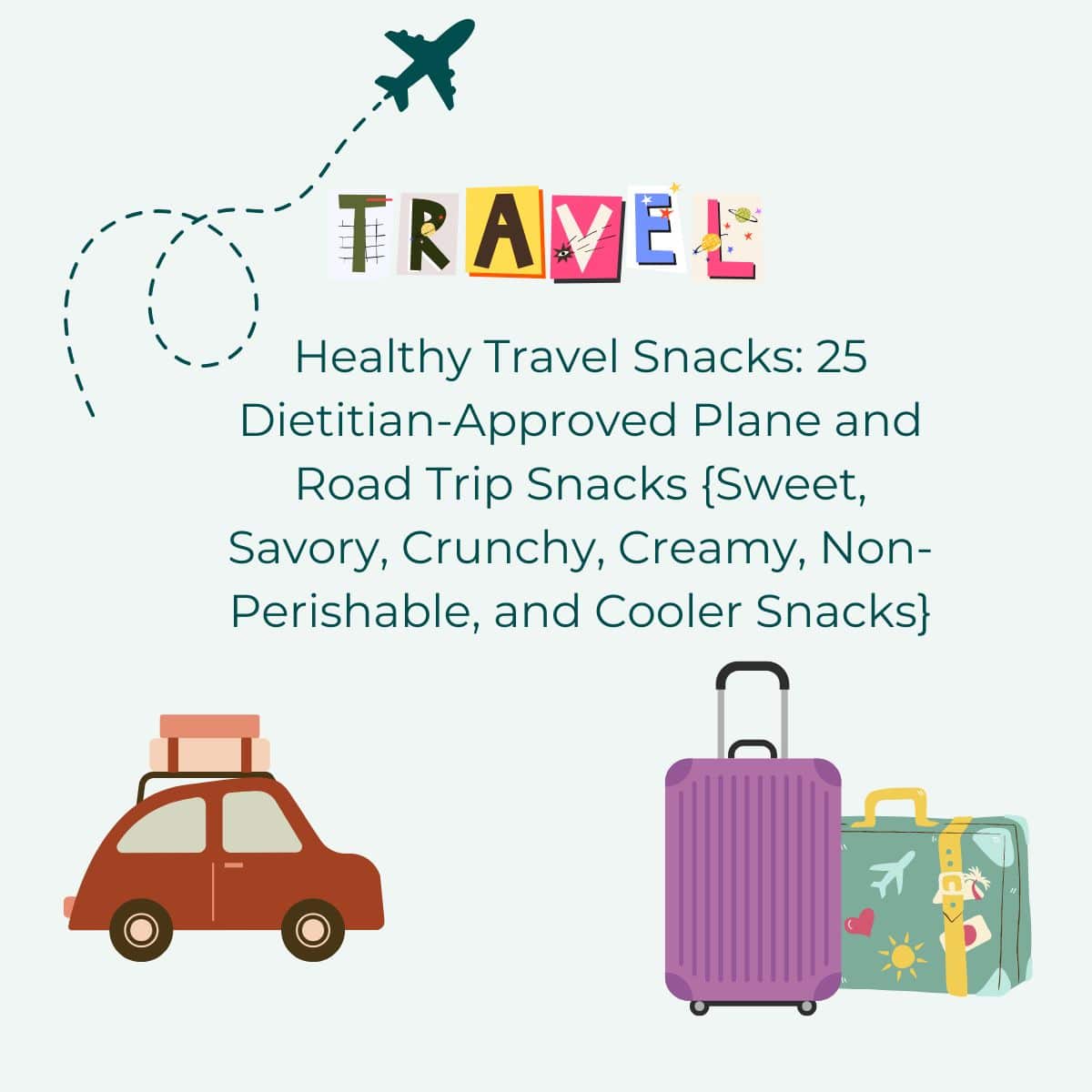 Graphic image of the article title and a suitcase, the words travel in colorful letters, and a car, and a plane.
